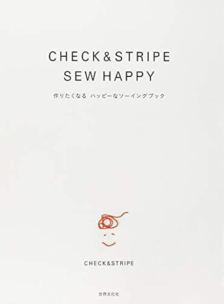 CHECK&STRIPE CHECK&STRIPE SEW HAPPY A happy sewing book that makes you want to make it Japanese Craft Book