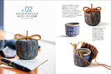 The joy of making tea ceremony and the color of life: A one-of-a-kind bag that wraps your heart. Japanese Craft Book