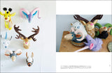 Animal trophies made from felt: Enjoy animal interior decoration Japanese Craft Book