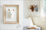 Animal trophies made from felt: Enjoy animal interior decoration Japanese Craft Book