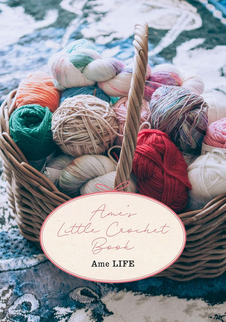 Ame's Crochet Book - Ame LIFE Everyday Crochet Japanese Craft Book